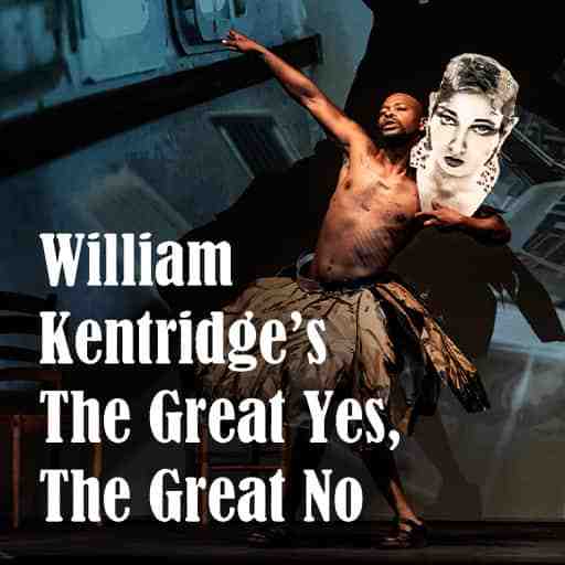 William Kentridge’s The Great Yes, The Great No